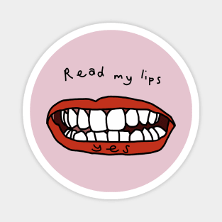 Read My Lips Yes Funny Face Magnet